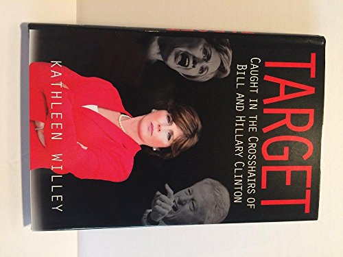 Target: Caught in the Crosshairs of Bill and Hillary Clinton