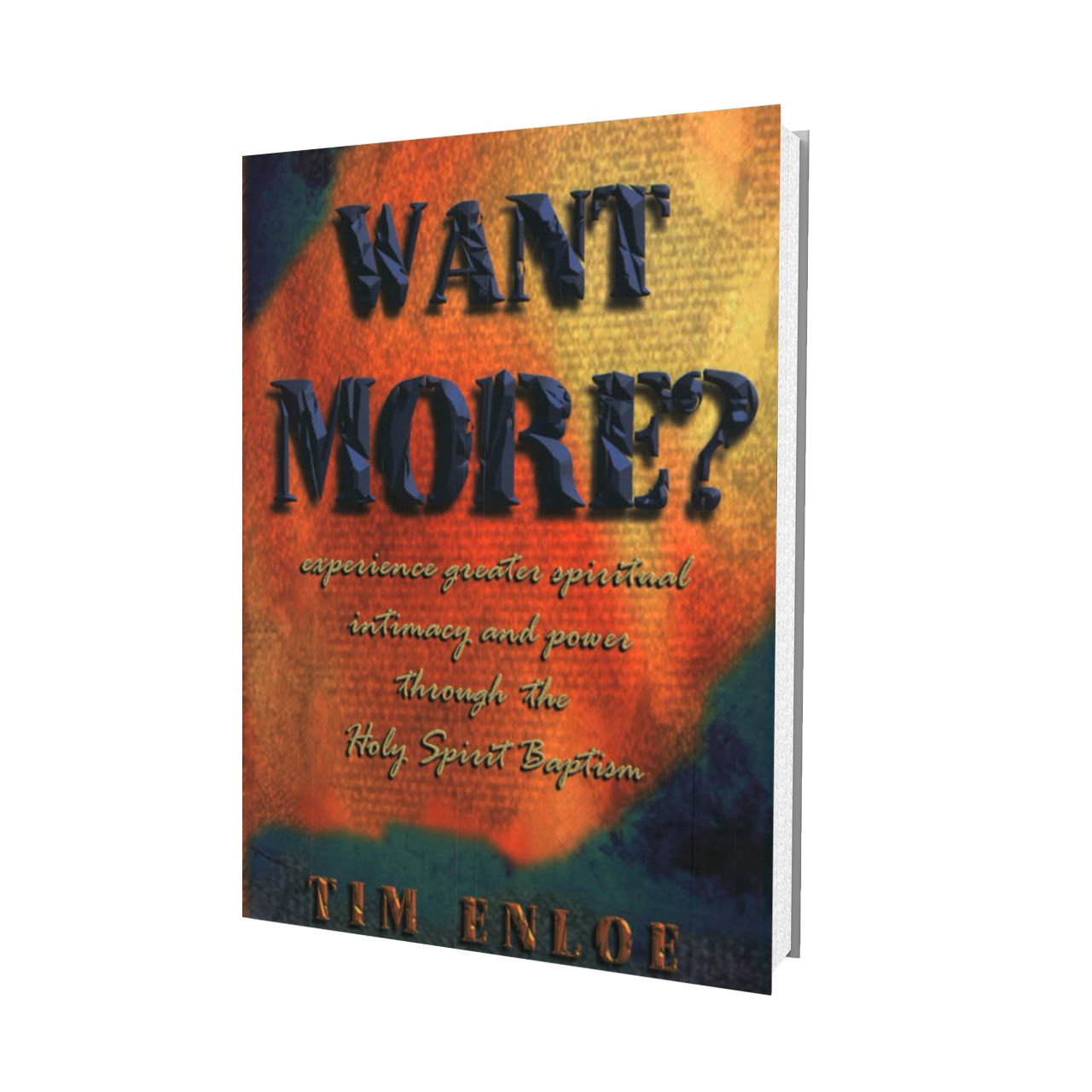 Want More? Experience Greater Spiritual Intimacy and Power Through the Holy Spirit Baptism