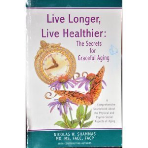 Live Longer, Live Healthier: The Secrets for Graceful Aging