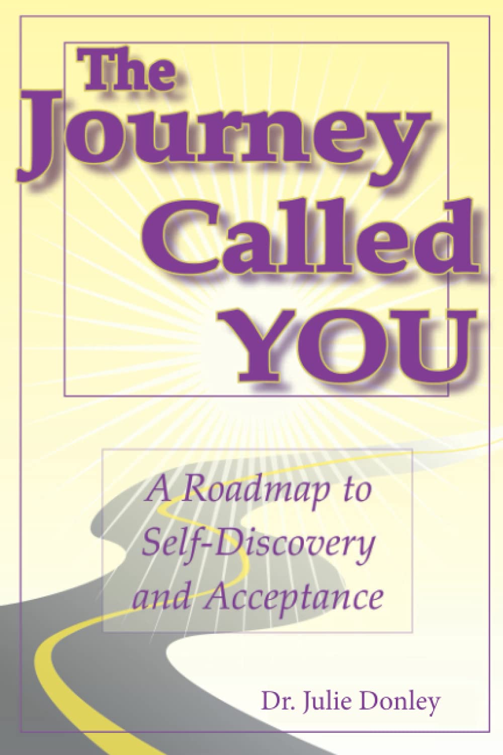The Journey Called YOU: A roadmap to self-discovery and acceptance