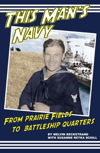 This Man's Navy: From Prairie Fields to Battleship Quarters