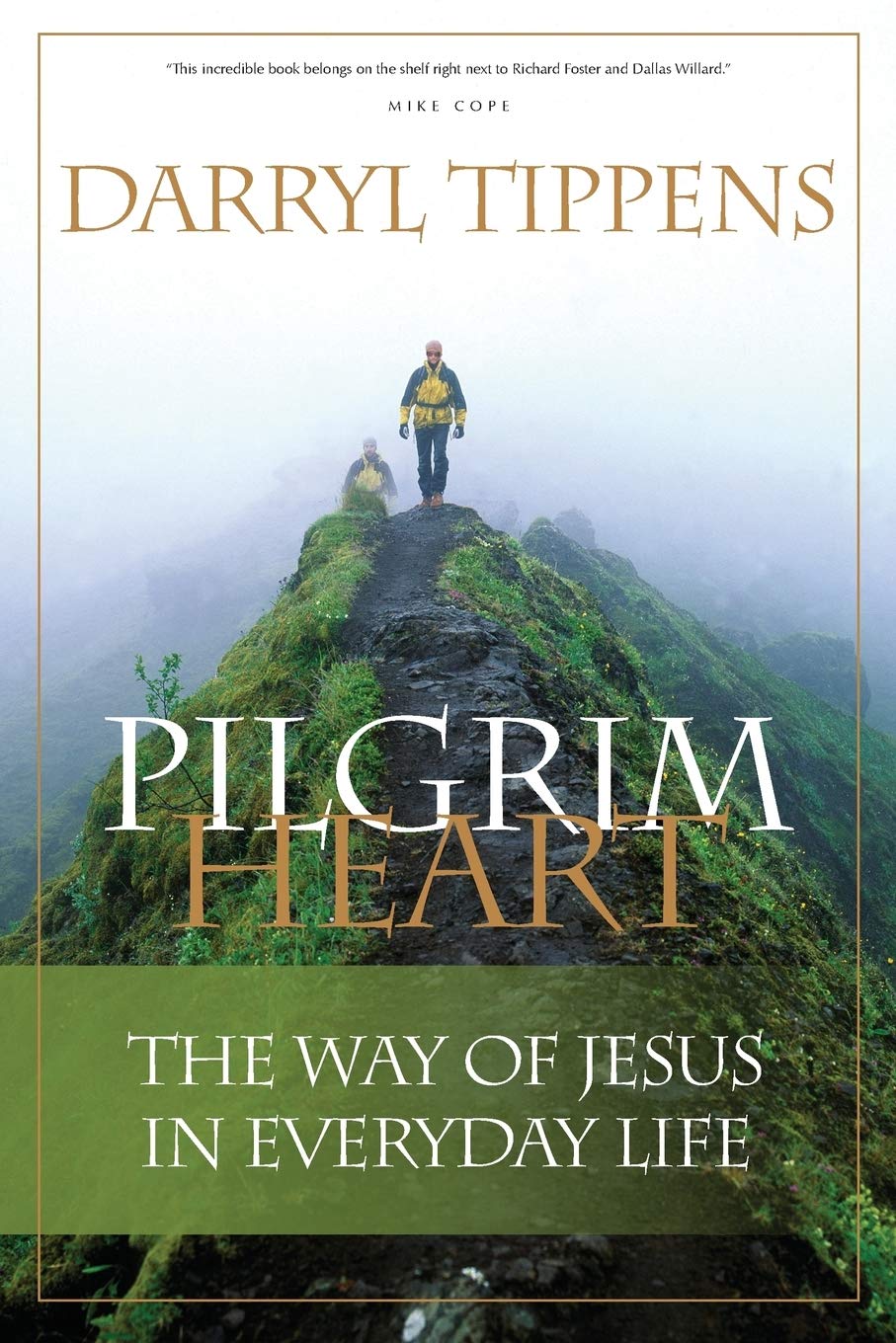 Pilgrim Heart: THE WAY OF JESUS IN EVERYDAY LIFE