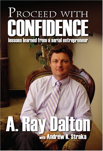Proceed with Confidence lessons learned from a serial entrepreneur