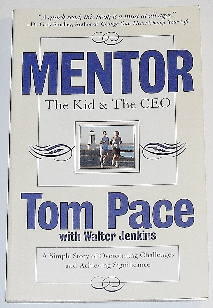 Mentor: The Kid & the Ceo, A Simple Story of Overcoming Challenges and Achieving Significance