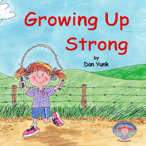 Kailey's Ag Adventures-Growing Up Strong