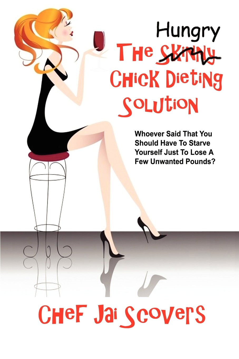 Hungry Chick Dieting Solution: Whoever Said That You Should Have To Starve Yourself Just To Lose A Few Unwanted Pounds?