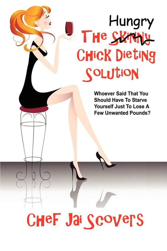 Hungry Chick Dieting Solution: Whoever Said That You Should Have To Starve Yourself Just To Lose A Few Unwanted Pounds?