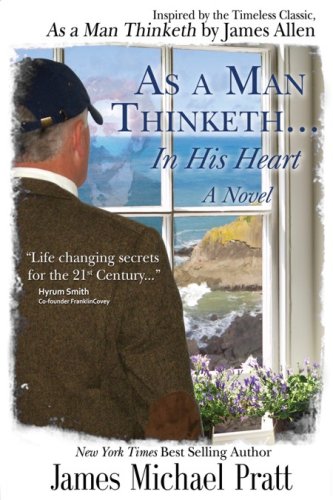 As a Man Thinketh & As a Man Thinketh...In His Heart (2 Complete Books in 1)