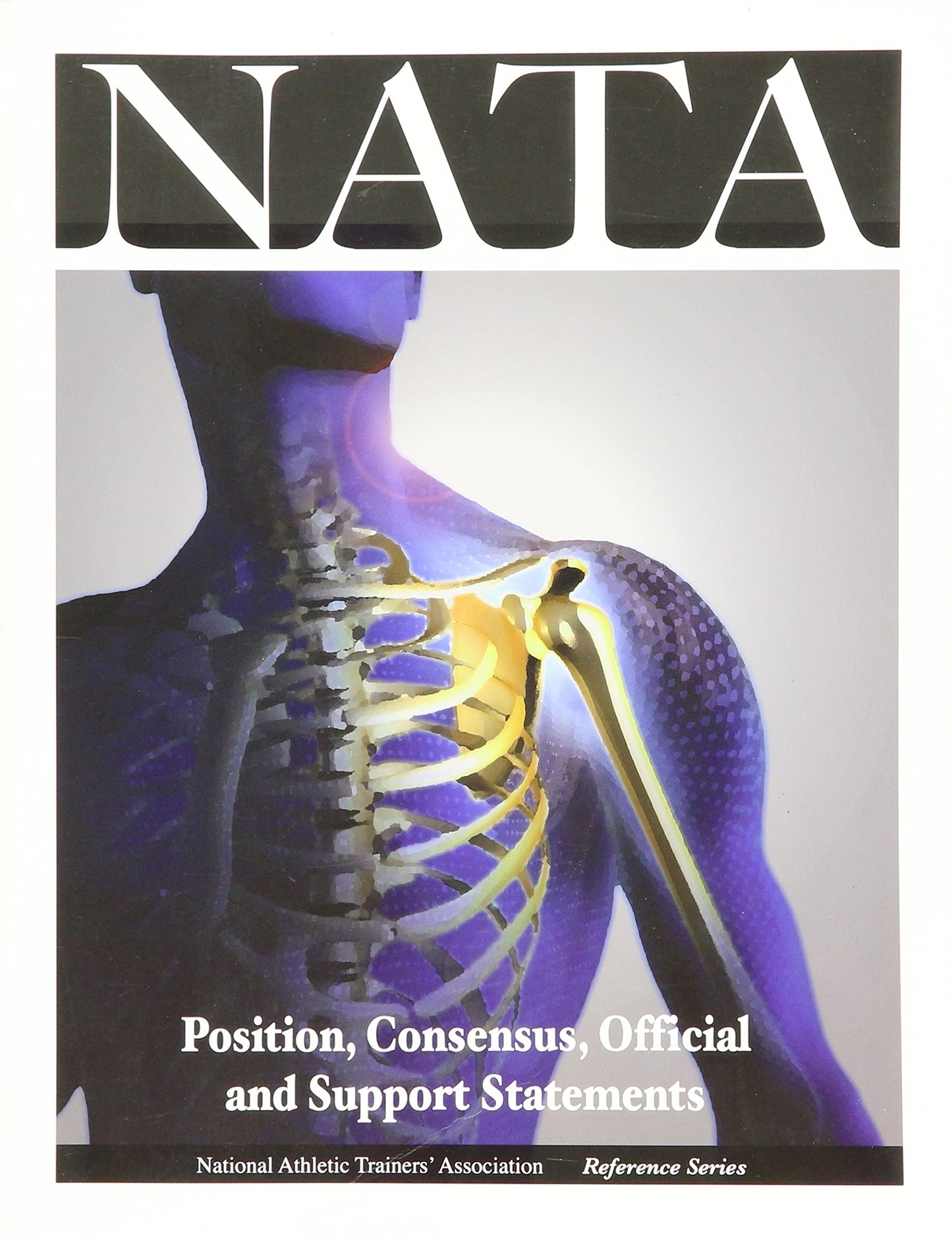 National Athletic Trainers' Association- Reference Series: Position,Consensus,Official and Support Statements