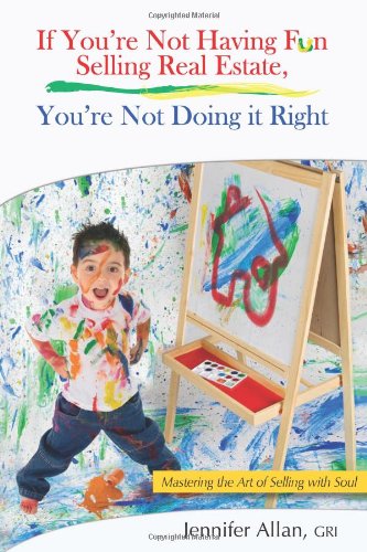 If You're Not Having Fun Selling Real Estate, You're Not Doing it Right