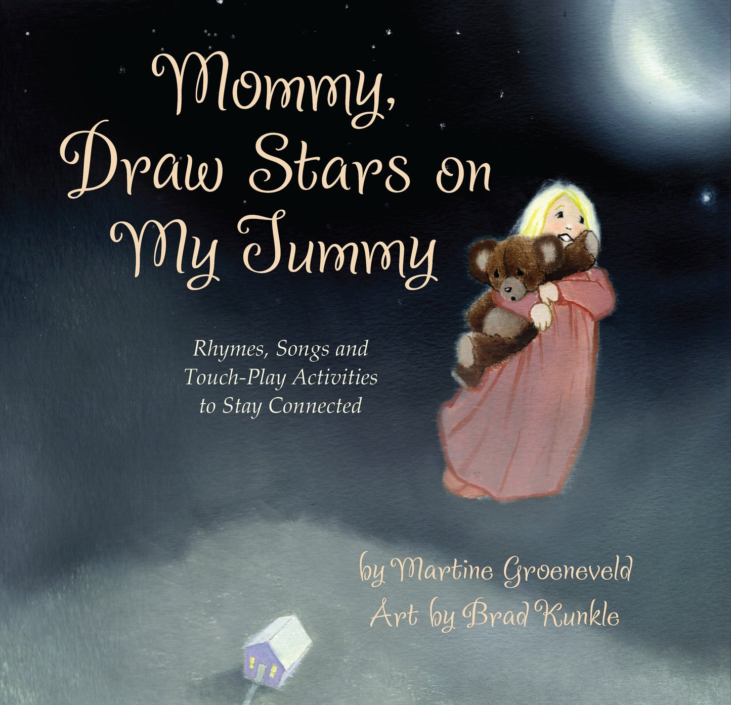 Mommy, Draw Stars on My Tummy; Rhymes, Songs and Touch-Play Activities to Stay Connected