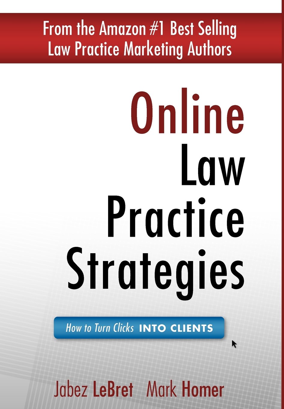 Online Law Practice Strategies: How to Turn Clicks Into Clients