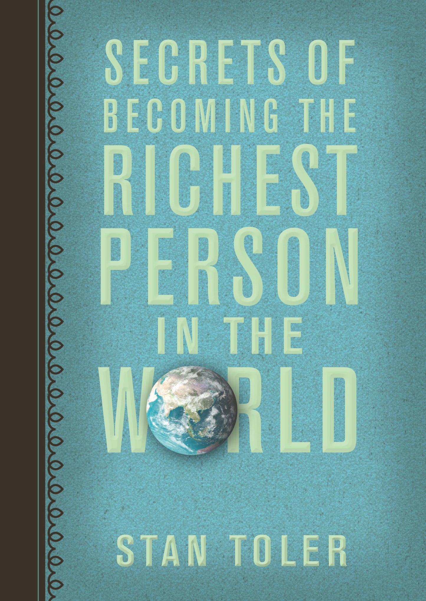 Secrets of Becoming the Richest Person in the World