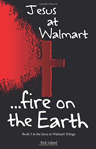 Jesus at Walmart...fire on the Earth