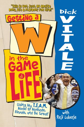 Getting a W in the Game of Life: Using my T.E.A.M. Model to Motivate, Elevate, and Be Great
