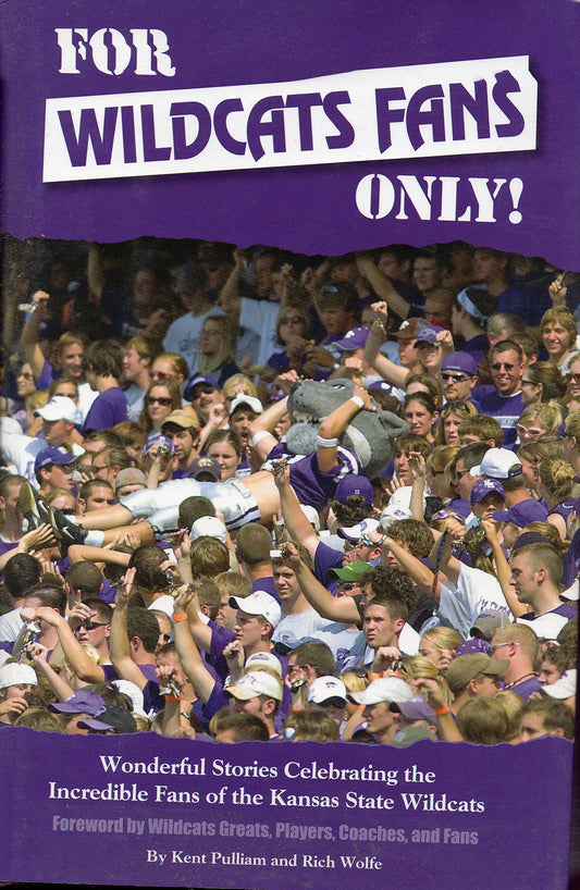 For Wildcats Fans Only! Wonderful Stories Celebrating the Incredible Fans of the Kansas State Wildcats