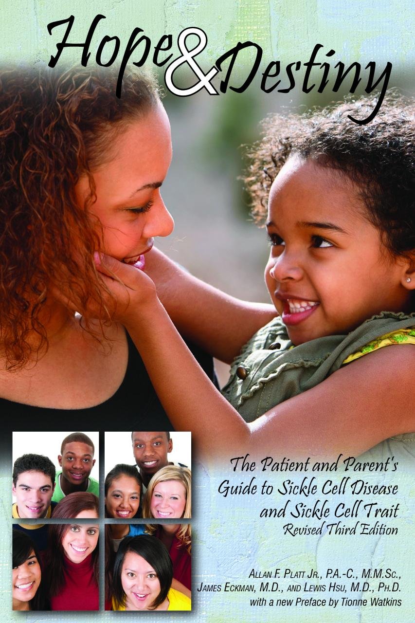 Hope & Destiny: The Patient and Parent's Guide to Sickle Cell Disease and Sickle Cell Trait