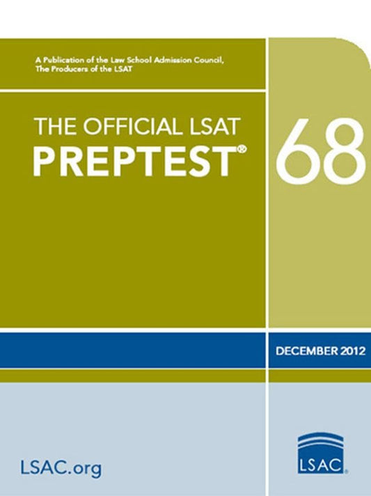 The Official LSAT PrepTest 68: (Dec. 2012 LSAT)