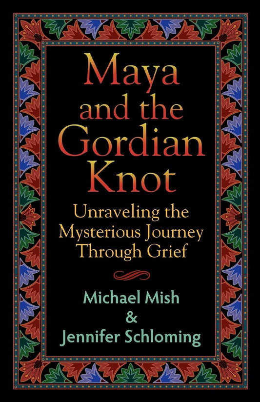 Maya and the Gordian Knot: Unraveling the Mysterious Journey Through Grief
