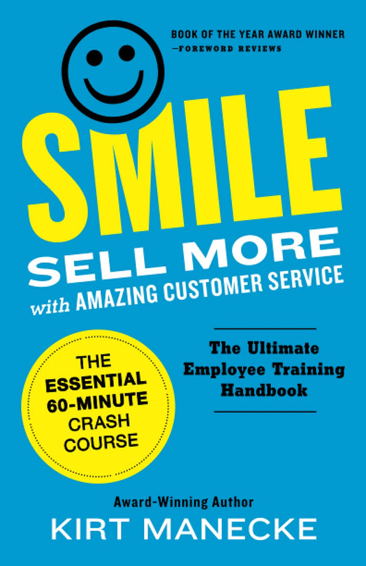 Smile: Sell More with Amazing Customer Service. The Essential 60-Minute Crash Course
