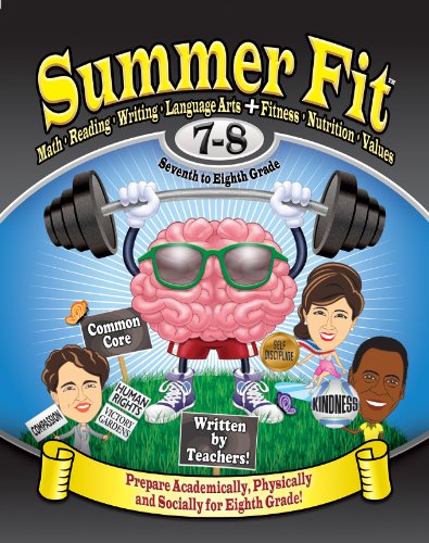 Summer Fit Seventh to Eighth Grade: Math, Reading, Writing, Language Arts + Fitness, Nutrition and Values