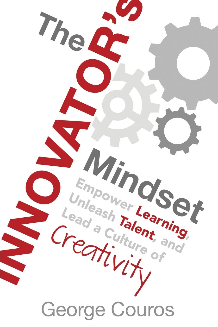 The Innovator's Mindset: Empower Learning, Unleash Talent, and Lead a Culture of Creativity - 5337