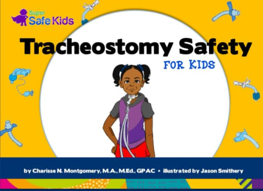 Tracheostomy Safety for Kids (Super Safe Kids)