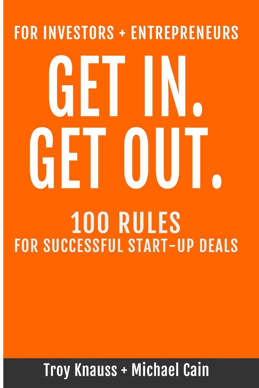 Get In Get Out: 100 Rules for Successful Start-Up Deals