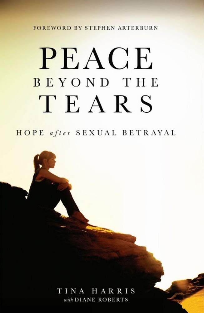Peace Beyond the Tears - Hope after Sexual Betrayal