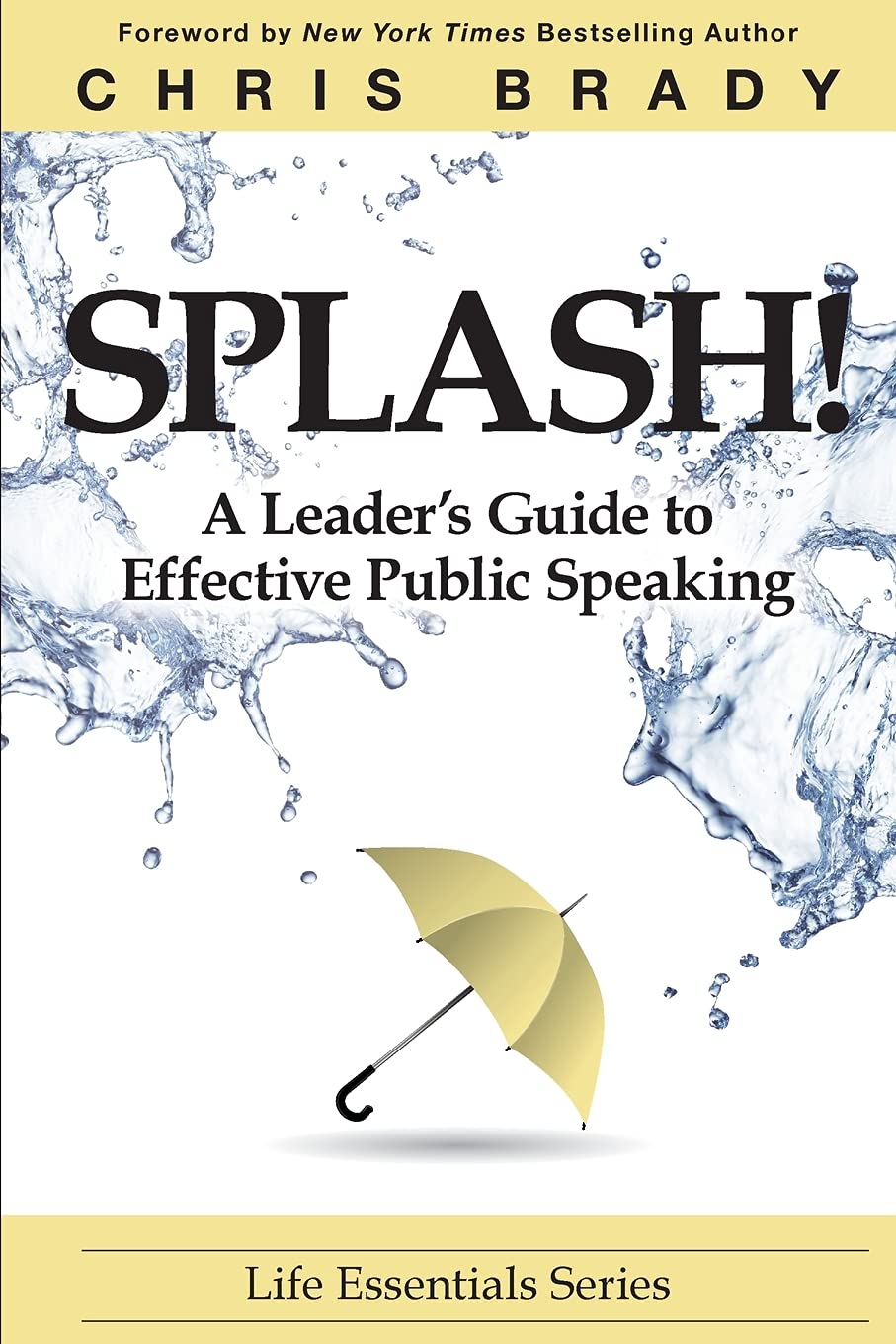 Splash: A Leader’s Guide to Effective Public Speaking