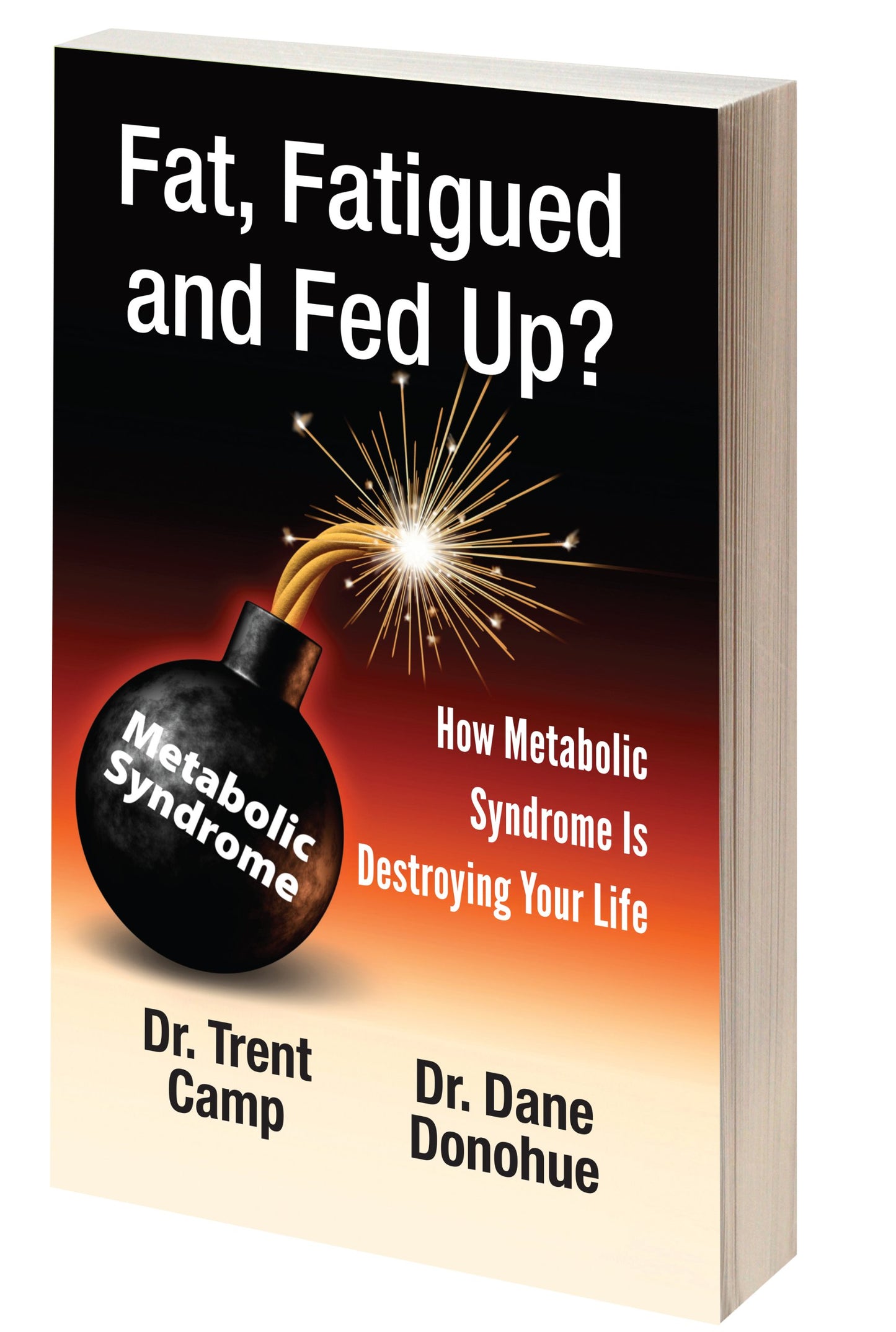 Fat, Fatigued and Fed Up