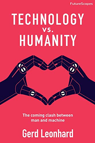 Technology vs. Humanity: The coming clash between man and machine