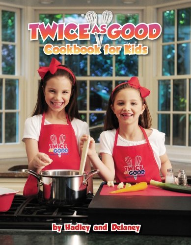 Twice As Good Cookbook for Kids