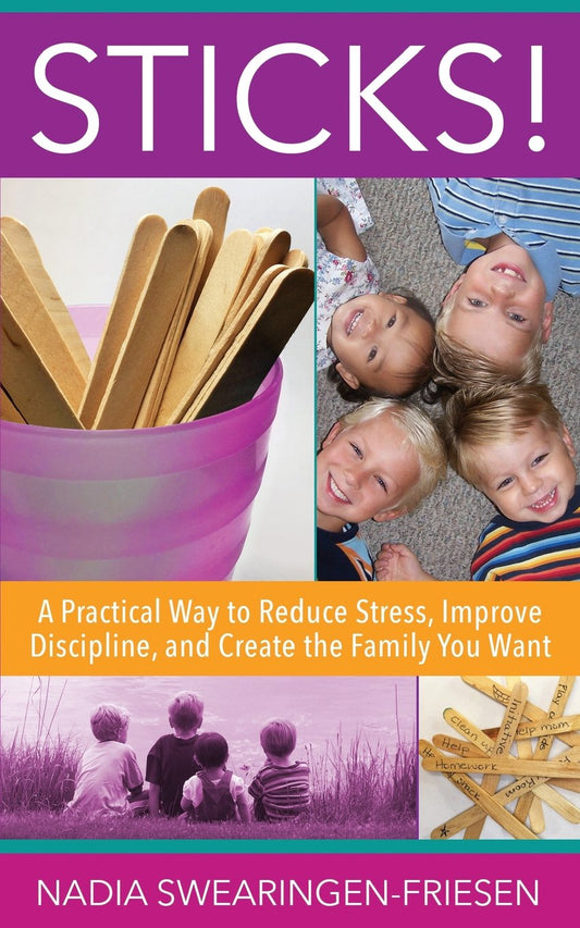 Sticks!: A Practical Way to Reduce Stress, Improve Discipline, and Create the Family You Want - 7633