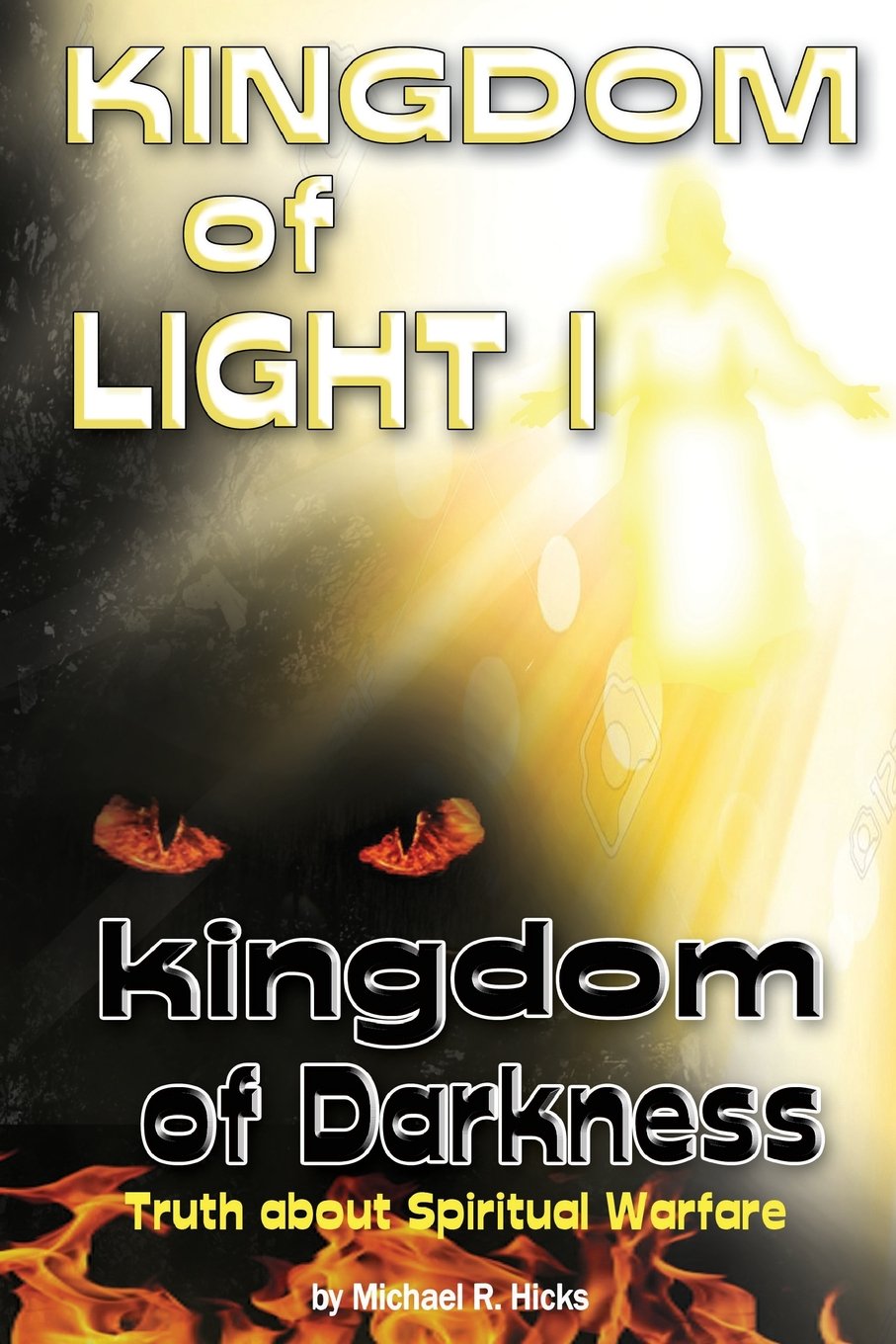 KINGDOM of LIGHT 1 kingdom of darkness: Truth about Spiritual Warfare