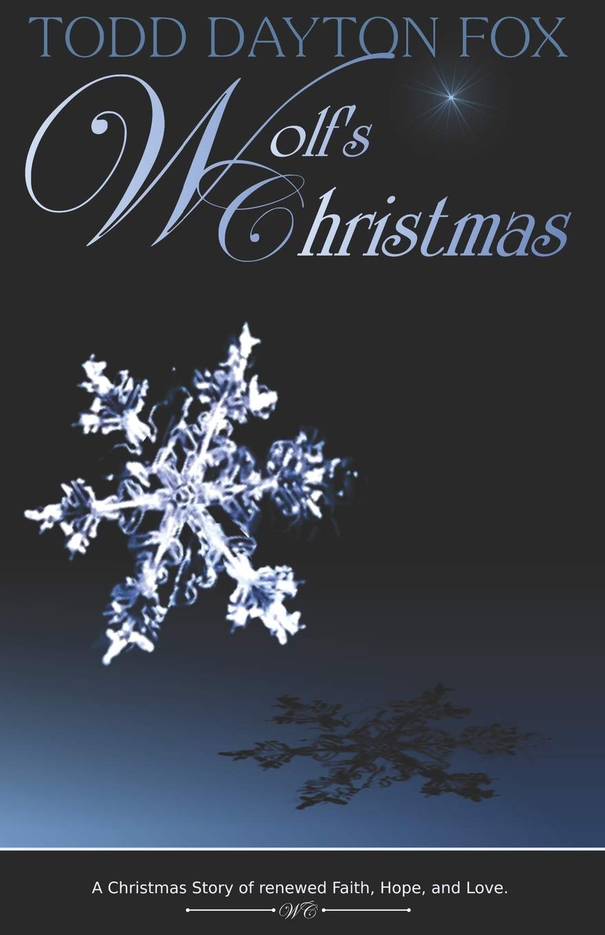Wolf's Christmas: A Christmas Story of renewed Faith, Hope, and Love