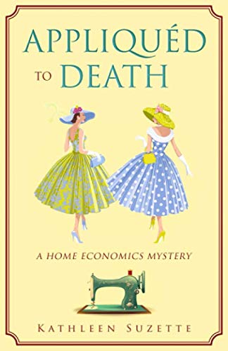 Appliqued to Death: A Home Economics Mystery