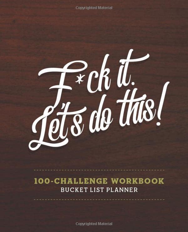 Bucket List For Couples • F*Ck It. Let’s Do This • Bucket List 100 Challenge: 100-Challenge Bucket List & Planner
