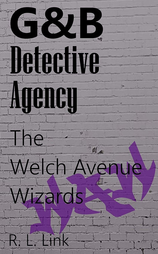 G&B Detective Agency: The Welch Avenue Wizards