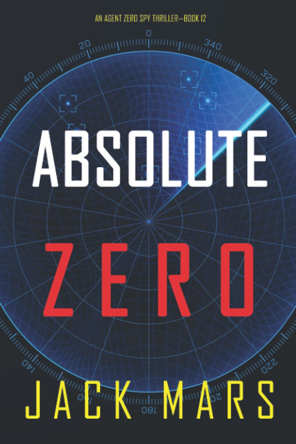 Absolute Zero (An Agent Zero Spy Thriller—Book #12)