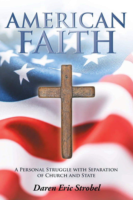 American Faith: A Personal Struggle with Separation of Church and State