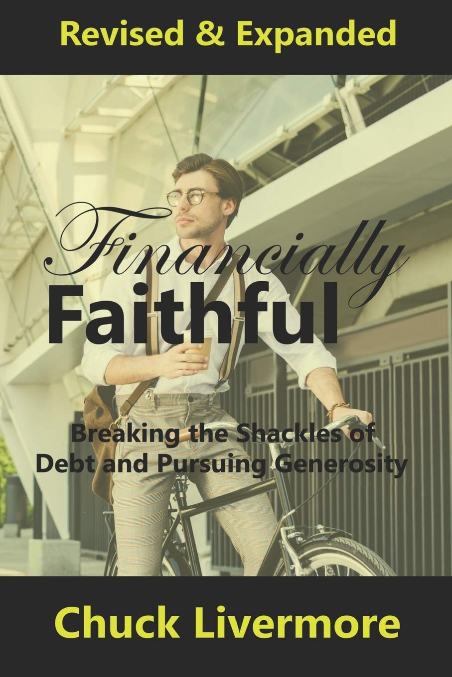 Financially Faithful: Breaking the Shackles of Debt and Pursuing Generosity (Radical Stewardship)