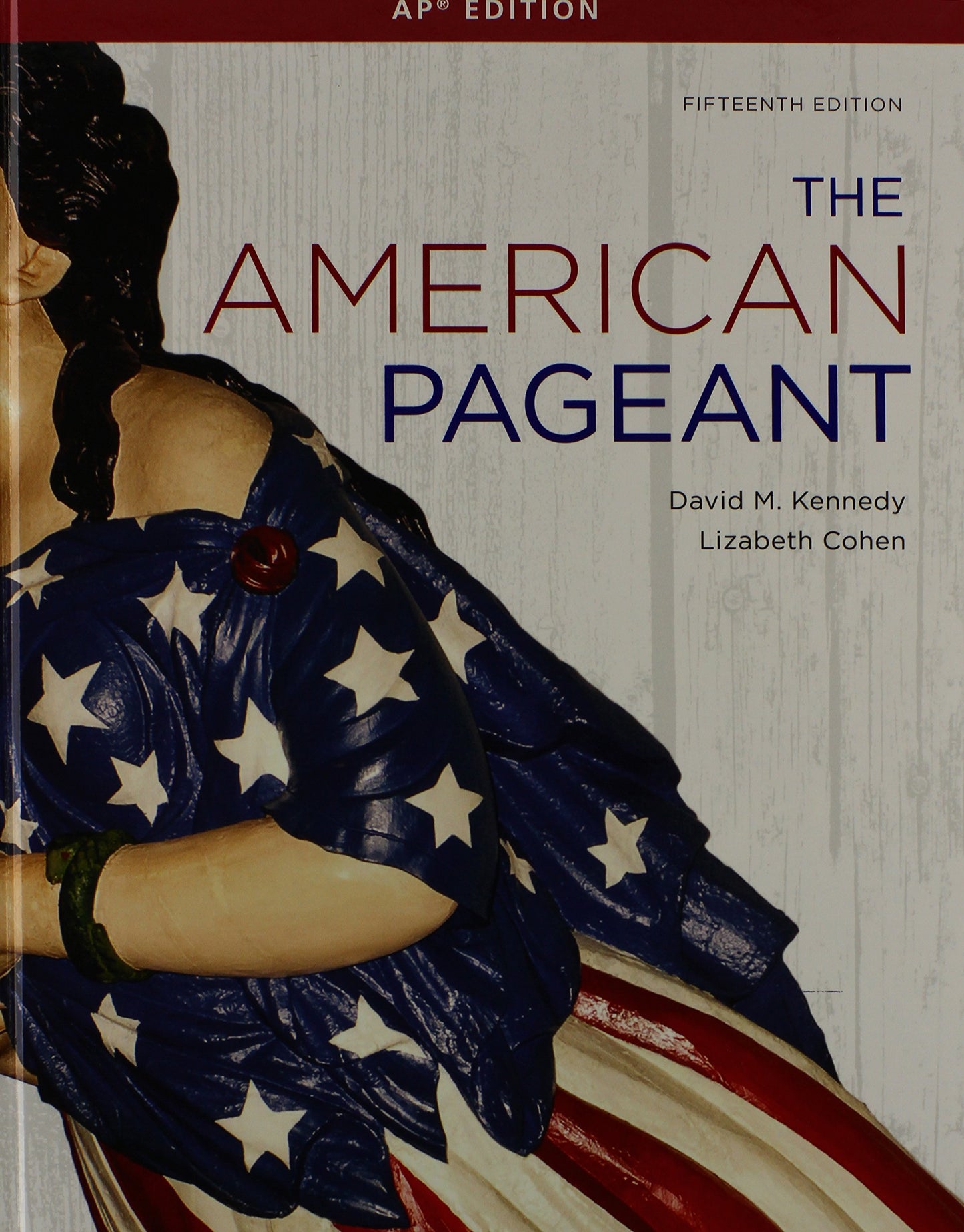 The American Pageant: A History of the American People, AP Edition