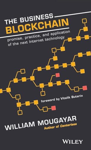 The Business Blockchain: Promise, Practice, and Application of the Next Internet Technology