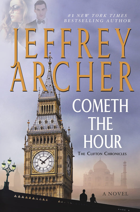 Cometh the Hour: Book Six Of the Clifton Chronicles