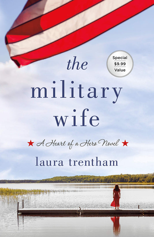 The Military Wife: A Heart of A Hero Novel (Heart of a Hero, 1)