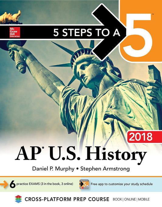 5 Steps to a 5: AP U.S. History 2018, Edition (McGraw-Hill 5 Steps to A 5)