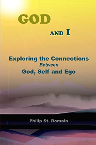 God and I: Exploring the Connections Between God, Self and Ego
