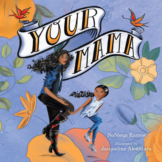 Your Mama: A Joyful Picture Book for Kids (Ages 4-8) Celebrating Moms with Playful Verse ― A Mother's Day Gift
