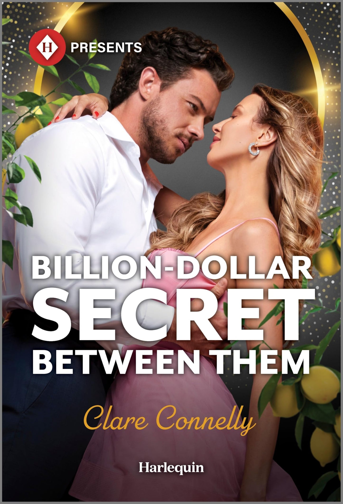 Billion-Dollar Secret Between Them: A Second Chance Romance (Harlequin Presents, 4292)